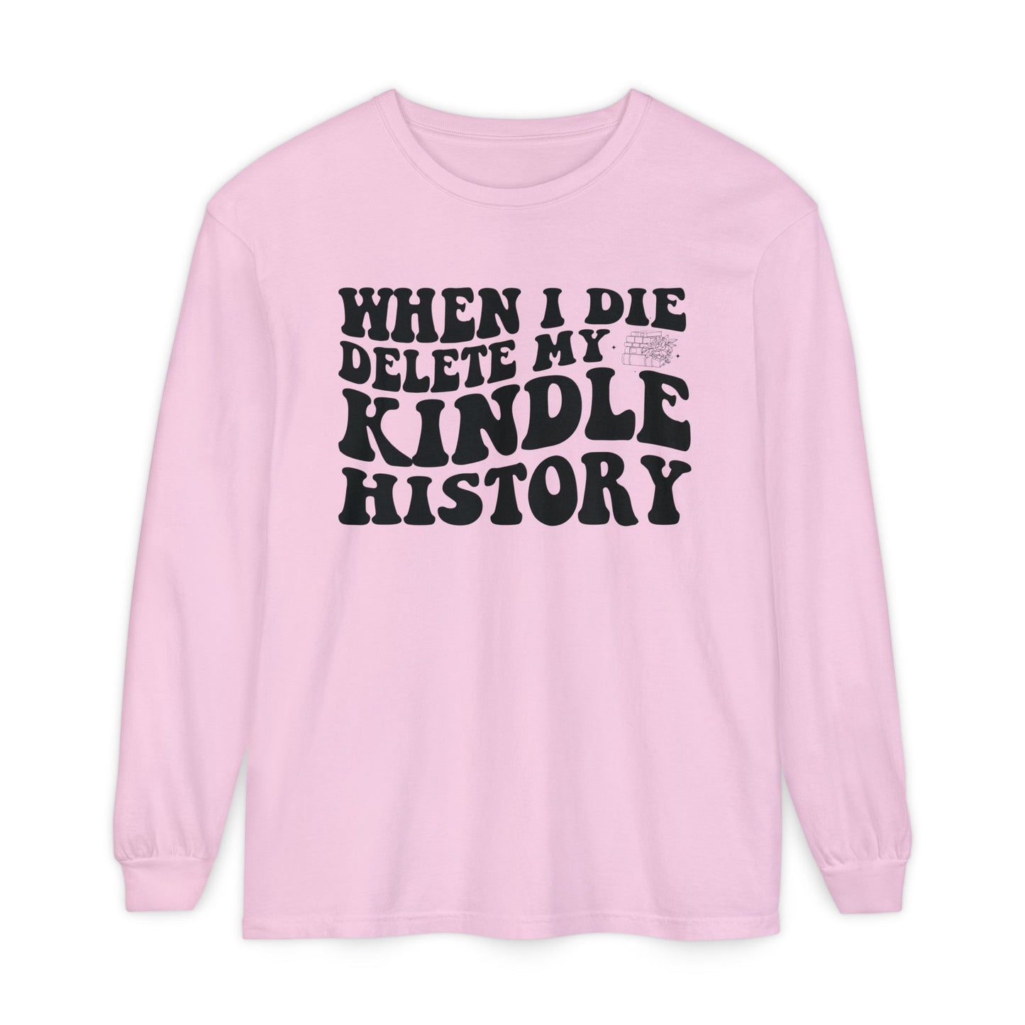 Delete The Evidence Long Sleeve T-Shirt